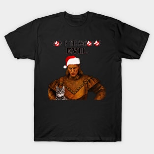 Now is the season of evil T-Shirt